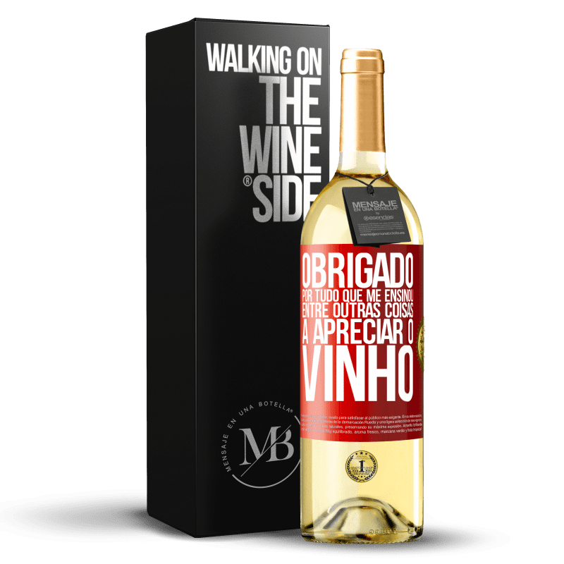 29,95 € Envio grátis | Vinho branco Edição WHITE Obrigado por tudo que me ensinou, entre outras coisas, a apreciar o vinho Etiqueta Vermelha. Etiqueta personalizável Vinho jovem Colheita 2024 Verdejo