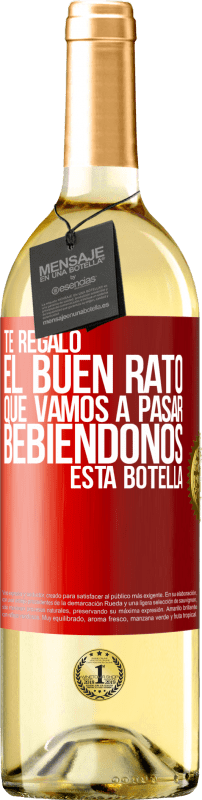 29,95 € | Vino Blanco Edición WHITE Te regalo el buen rato que vamos a pasar bebiéndonos esta botella Etiqueta Roja. Etiqueta personalizable Vino joven Cosecha 2023 Verdejo