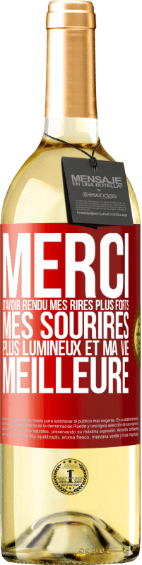 29,95 € | Vin blanc Édition WHITE Merci d'avoir rendu mes rires plus forts, mes sourires plus lumineux et ma vie meilleure Étiquette Rouge. Étiquette personnalisable Vin jeune Récolte 2025 Verdejo