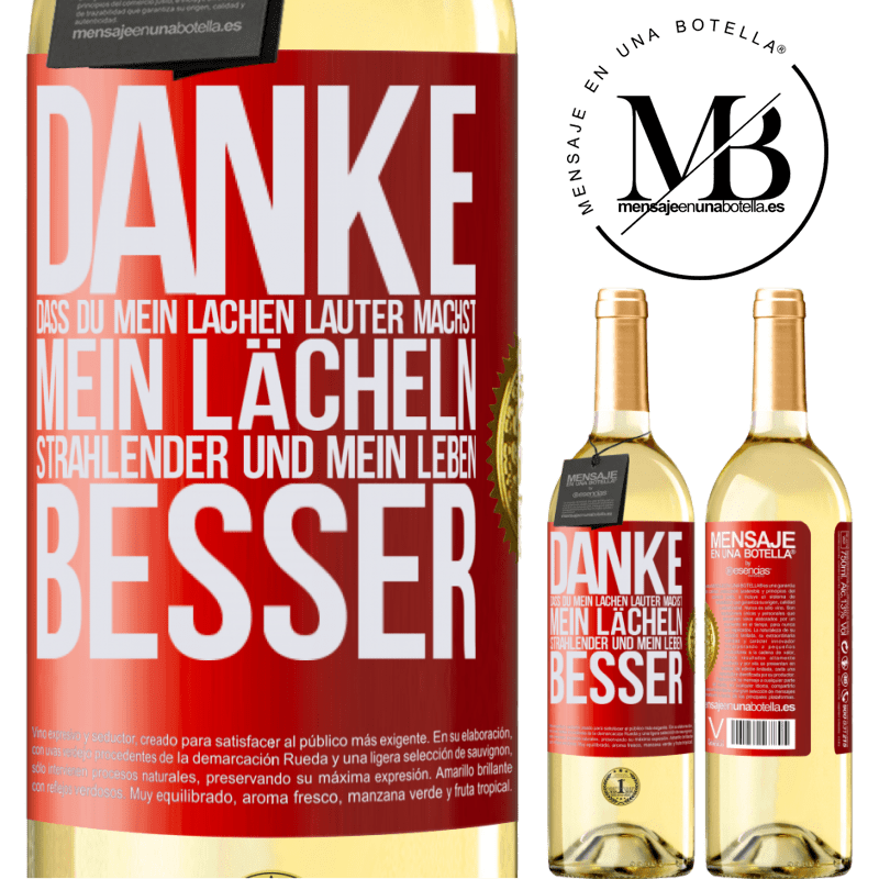 29,95 € Kostenloser Versand | Weißwein WHITE Ausgabe Danke, dass du mein Lachen lauter machst, mein Lächeln strahlender und mein Leben besser Rote Markierung. Anpassbares Etikett Junger Wein Ernte 2025 Verdejo