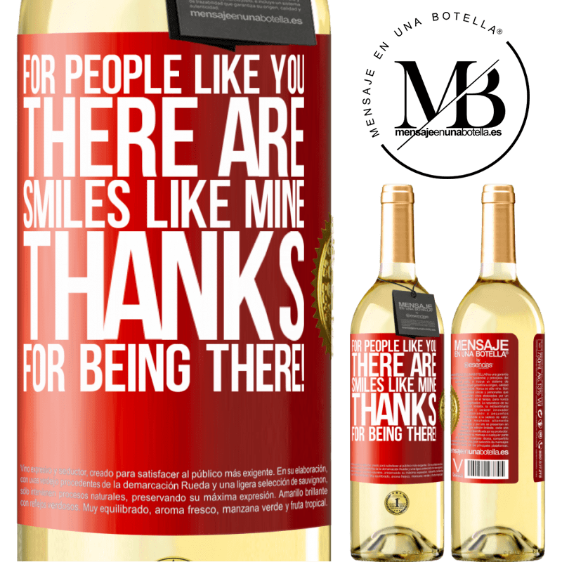 29,95 € Free Shipping | White Wine WHITE Edition For people like you there are smiles like mine. Thanks for being there! Red Label. Customizable label Young wine Harvest 2023 Verdejo