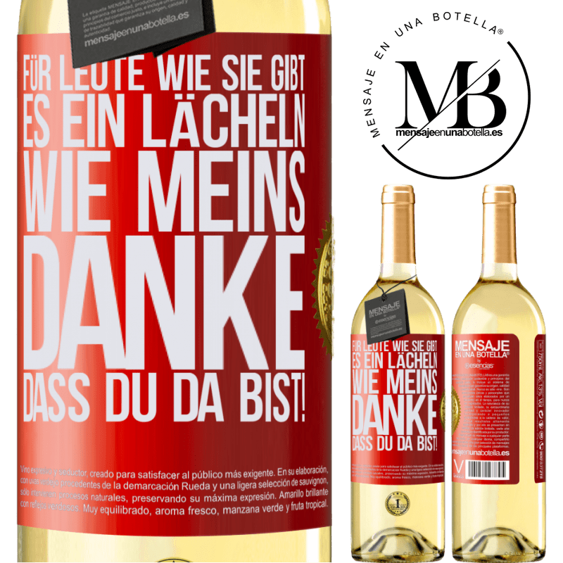 29,95 € Kostenloser Versand | Weißwein WHITE Ausgabe Für Leute wie dich gibt es ein Lächeln wie meins. Danke, dass du da bist! Rote Markierung. Anpassbares Etikett Junger Wein Ernte 2025 Verdejo
