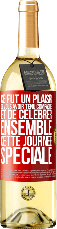 29,95 € | Vin blanc Édition WHITE Ce fut un plaisir de vous avoir tenu compagnie et de célébrer ensemble cette journée spéciale Étiquette Rouge. Étiquette personnalisable Vin jeune Récolte 2024 Verdejo