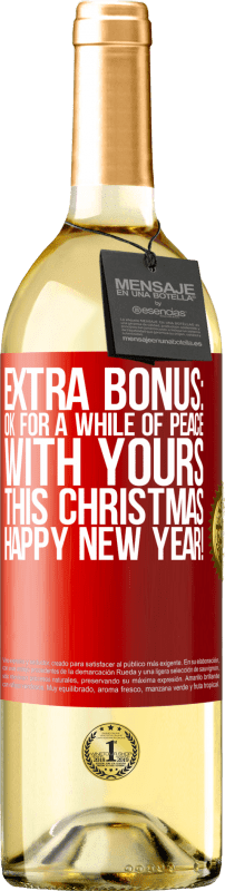 29,95 € | White Wine WHITE Edition Extra Bonus: Ok for a while of peace with yours this Christmas. Happy New Year! Red Label. Customizable label Young wine Harvest 2023 Verdejo
