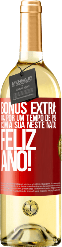 29,95 € | Vinho branco Edição WHITE Bônus Extra: Ok, por um tempo de paz com a sua neste Natal. Feliz Ano! Etiqueta Vermelha. Etiqueta personalizável Vinho jovem Colheita 2024 Verdejo