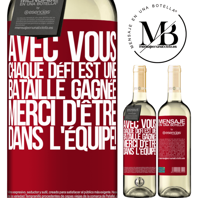 «Avec toi chaque défi est une bataille gagnée. Merci d'être dans l'équipe!» Édition WHITE