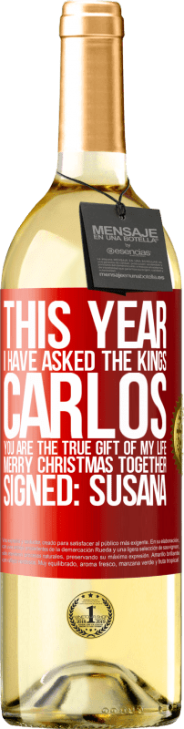 «今年、私は王たちに尋ねました。カルロス、あなたは私の人生の真の贈り物です。一緒にメリークリスマス。署名：スサナ» WHITEエディション