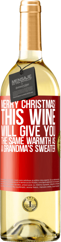 29,95 € | White Wine WHITE Edition Merry Christmas! This wine will give you the same warmth as a grandma's sweater Red Label. Customizable label Young wine Harvest 2023 Verdejo