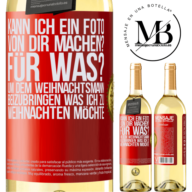 29,95 € Kostenloser Versand | Weißwein WHITE Ausgabe Kann ich ein Foto von dir machen? Wofür? Um dem Weihnachtsmann zu zeigen, was ich zu Weihnachten haben möchte Rote Markierung. Anpassbares Etikett Junger Wein Ernte 2023 Verdejo