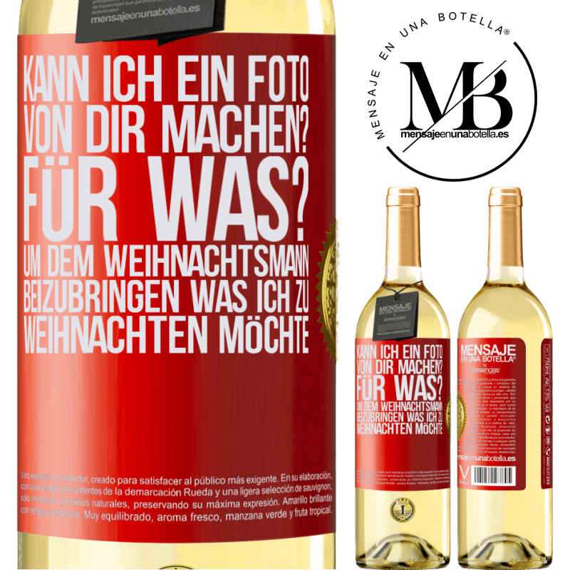 29,95 € Kostenloser Versand | Weißwein WHITE Ausgabe Kann ich ein Foto von dir machen? Wofür? Um dem Weihnachtsmann zu zeigen, was ich zu Weihnachten haben möchte Rote Markierung. Anpassbares Etikett Junger Wein Ernte 2025 Verdejo