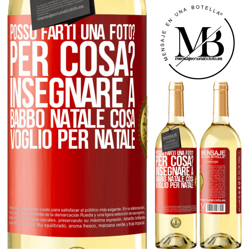 29,95 € Spedizione Gratuita | Vino bianco Edizione WHITE Posso farti una foto? Per cosa? Insegnare a Babbo Natale cosa voglio per Natale Etichetta Rossa. Etichetta personalizzabile Vino giovane Raccogliere 2023 Verdejo