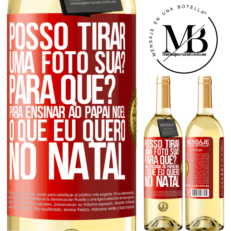 29,95 € Envio grátis | Vinho branco Edição WHITE Posso tirar uma foto sua? Para que? Para ensinar ao Papai Noel o que eu quero no Natal Etiqueta Vermelha. Etiqueta personalizável Vinho jovem Colheita 2023 Verdejo