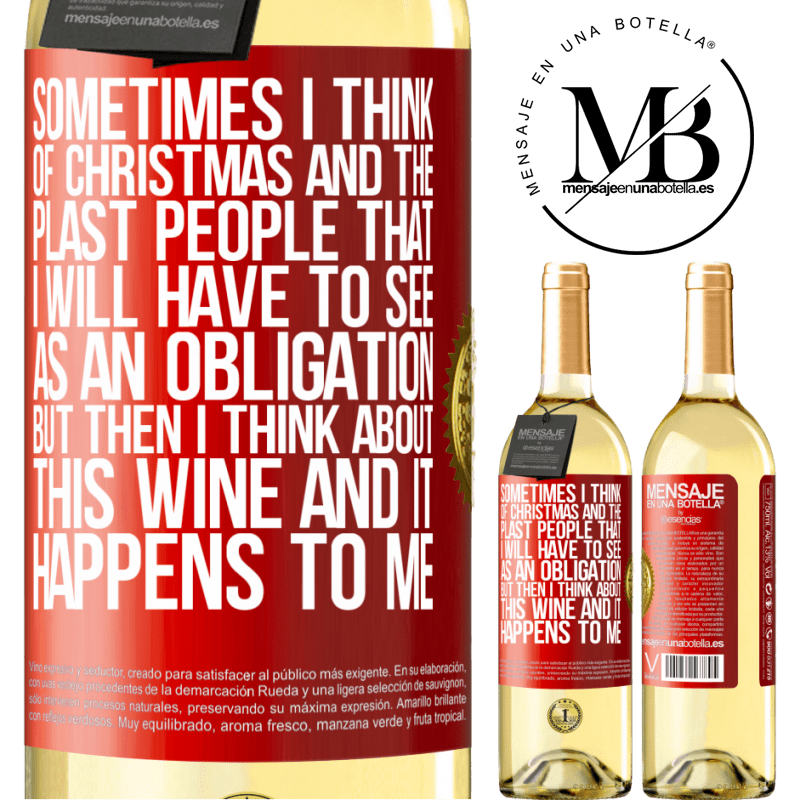 29,95 € Free Shipping | White Wine WHITE Edition Sometimes I think of Christmas and the plasta people that I will have to see as an obligation. But then I think about this Red Label. Customizable label Young wine Harvest 2023 Verdejo