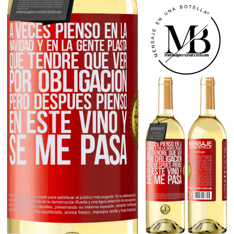 29,95 € Envío gratis | Vino Blanco Edición WHITE A veces pienso en la navidad y en la gente plasta que tendré que ver por obligación. Pero después pienso en este vino y se Etiqueta Roja. Etiqueta personalizable Vino joven Cosecha 2023 Verdejo