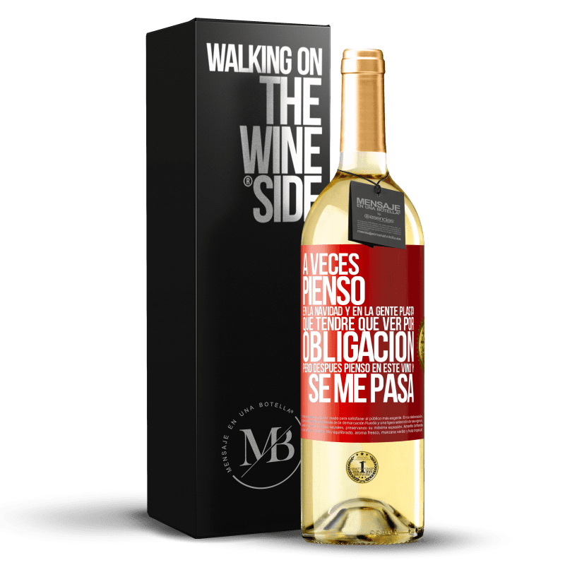 29,95 € Envoi gratuit | Vin blanc Édition WHITE Parfois, je pense à Noël et aux gens de plasta que je devrai voir comme une obligation. Mais alors je pense à ce vin et ça Étiquette Rouge. Étiquette personnalisable Vin jeune Récolte 2022 Verdejo