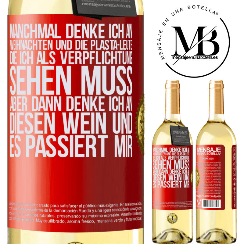 29,95 € Kostenloser Versand | Weißwein WHITE Ausgabe Manchmal denke ich an Weihnachten und die lästigen Leute, die ich aus Verpflichtung sehen muss. Aber dann denke ich an diesen We Rote Markierung. Anpassbares Etikett Junger Wein Ernte 2023 Verdejo