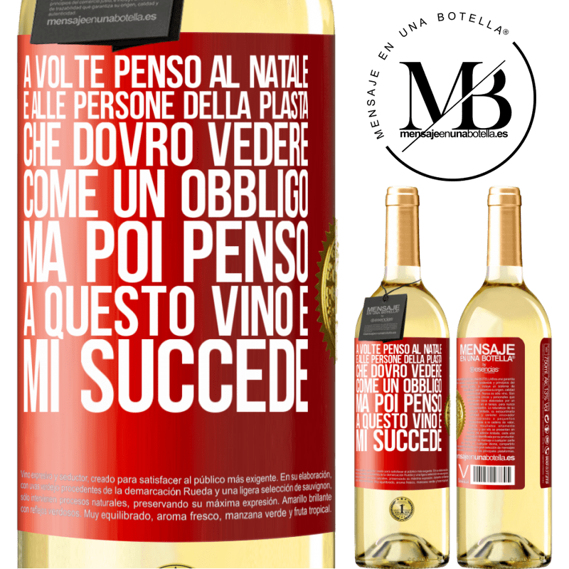 29,95 € Spedizione Gratuita | Vino bianco Edizione WHITE A volte penso al Natale e alle persone della plasta che dovrò vedere come un obbligo. Ma poi penso a questo vino e mi succede Etichetta Rossa. Etichetta personalizzabile Vino giovane Raccogliere 2023 Verdejo