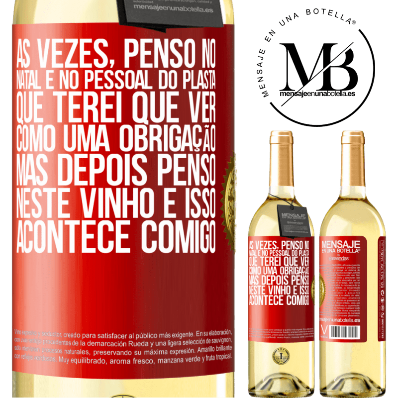 29,95 € Envio grátis | Vinho branco Edição WHITE Às vezes, penso no Natal e no pessoal do plasta que terei que ver como uma obrigação. Mas depois penso neste vinho e isso Etiqueta Vermelha. Etiqueta personalizável Vinho jovem Colheita 2025 Verdejo