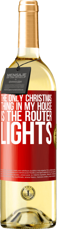 29,95 € | Белое вино Издание WHITE Единственная рождественская вещь в моем доме - огни роутера Красная метка. Настраиваемая этикетка Молодое вино Урожай 2023 Verdejo