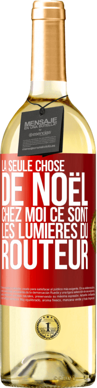 29,95 € Envoi gratuit | Vin blanc Édition WHITE La seule chose de Noël chez moi ce sont les lumières du routeur Étiquette Rouge. Étiquette personnalisable Vin jeune Récolte 2025 Verdejo