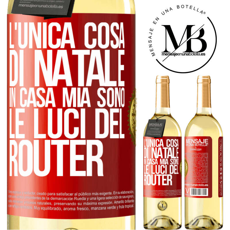 29,95 € Spedizione Gratuita | Vino bianco Edizione WHITE L'unica cosa di Natale in casa mia sono le luci del router Etichetta Rossa. Etichetta personalizzabile Vino giovane Raccogliere 2023 Verdejo