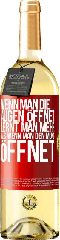 29,95 € | Weißwein WHITE Ausgabe Wenn man die Augen öffnet, lernt man mehr, als wenn man den Mund öffnet Rote Markierung. Anpassbares Etikett Junger Wein Ernte 2025 Verdejo