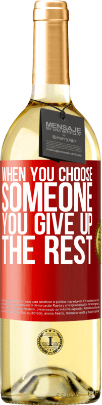 29,95 € | White Wine WHITE Edition When you choose someone you give up the rest Red Label. Customizable label Young wine Harvest 2023 Verdejo