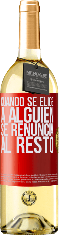 29,95 € | Vino Blanco Edición WHITE Cuando se elige a alguien se renuncia al resto Etiqueta Roja. Etiqueta personalizable Vino joven Cosecha 2023 Verdejo