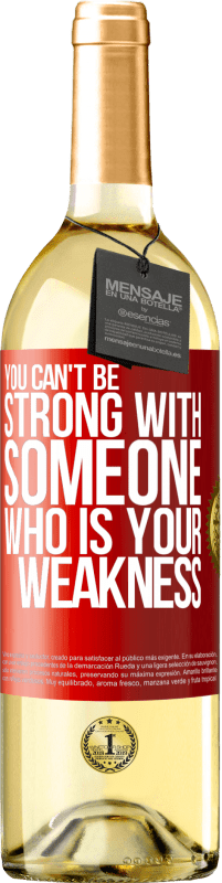 29,95 € | White Wine WHITE Edition You can't be strong with someone who is your weakness Red Label. Customizable label Young wine Harvest 2024 Verdejo