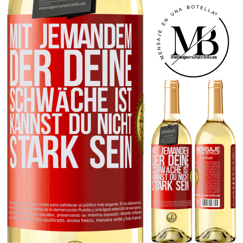 29,95 € Kostenloser Versand | Weißwein WHITE Ausgabe Mit jemandem, der deine Schwäche ist, kannst du nicht stark sein Rote Markierung. Anpassbares Etikett Junger Wein Ernte 2024 Verdejo