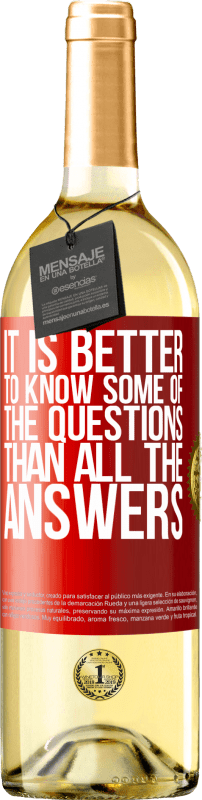 29,95 € Free Shipping | White Wine WHITE Edition It is better to know some of the questions than all the answers Red Label. Customizable label Young wine Harvest 2023 Verdejo