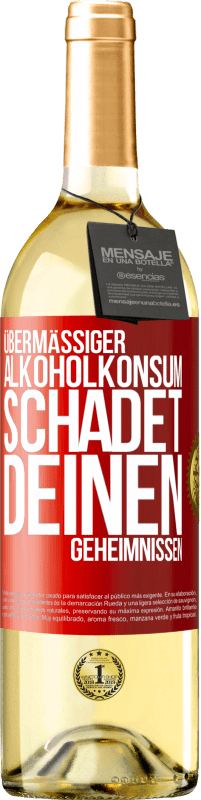 29,95 € Kostenloser Versand | Weißwein WHITE Ausgabe Übermäßiger Alkoholkonsum schadet deinen Geheimnissen Rote Markierung. Anpassbares Etikett Junger Wein Ernte 2025 Verdejo