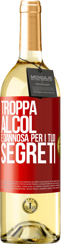 29,95 € Spedizione Gratuita | Vino bianco Edizione WHITE Troppa alcol è dannosa per i tuoi segreti Etichetta Rossa. Etichetta personalizzabile Vino giovane Raccogliere 2025 Verdejo