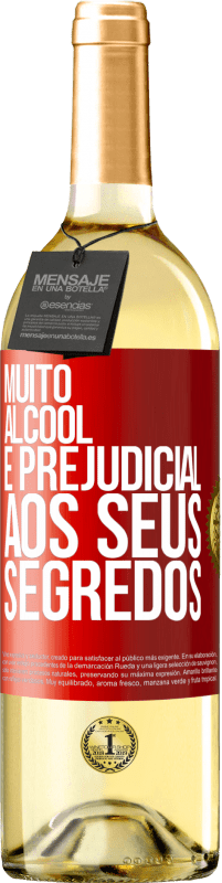 «Muito álcool é prejudicial aos seus segredos» Edição WHITE