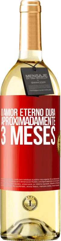 29,95 € | Vinho branco Edição WHITE O amor eterno dura aproximadamente 3 meses Etiqueta Vermelha. Etiqueta personalizável Vinho jovem Colheita 2025 Verdejo