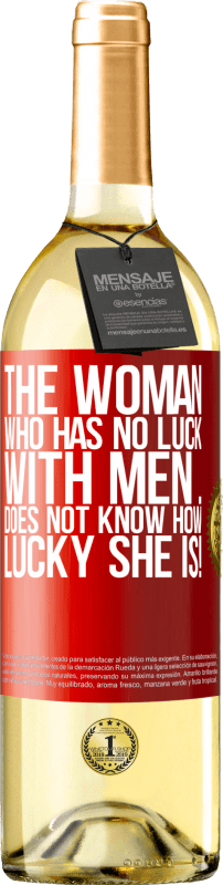 29,95 € | Белое вино Издание WHITE Женщина, которой не везет с мужчинами ... не знает, как ей повезло! Красная метка. Настраиваемая этикетка Молодое вино Урожай 2023 Verdejo