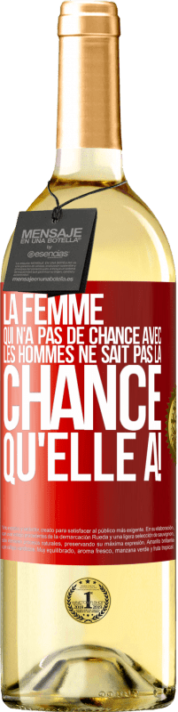 29,95 € Envoi gratuit | Vin blanc Édition WHITE La femme qui n'a pas de chance avec les hommes ... ne sait pas quelle chance elle a! Étiquette Rouge. Étiquette personnalisable Vin jeune Récolte 2022 Verdejo