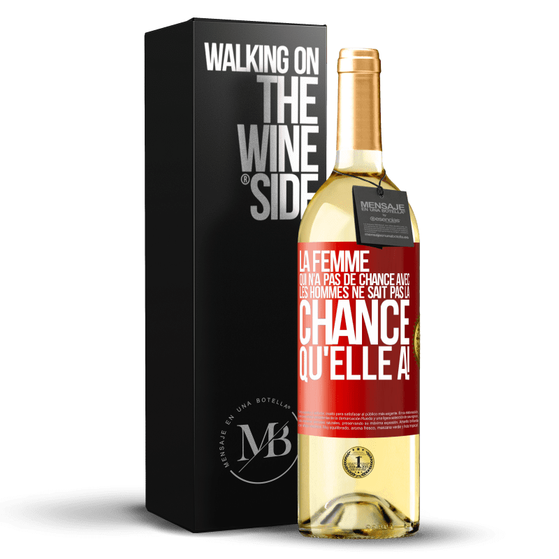 29,95 € Envoi gratuit | Vin blanc Édition WHITE La femme qui n'a pas de chance avec les hommes ne sait pas la chance qu'elle a! Étiquette Rouge. Étiquette personnalisable Vin jeune Récolte 2024 Verdejo