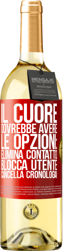 29,95 € | Vino bianco Edizione WHITE Il cuore dovrebbe avere le opzioni: Elimina contatto, Blocca utente, Cancella cronologia! Etichetta Rossa. Etichetta personalizzabile Vino giovane Raccogliere 2025 Verdejo