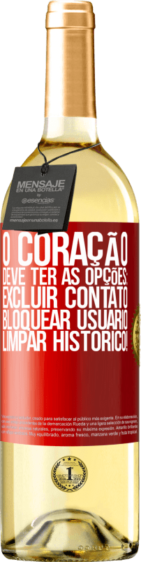 29,95 € | Vinho branco Edição WHITE O coração deve ter as opções: Excluir contato, Bloquear usuário, Limpar histórico! Etiqueta Vermelha. Etiqueta personalizável Vinho jovem Colheita 2024 Verdejo