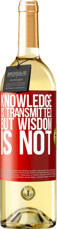 29,95 € | White Wine WHITE Edition Knowledge is transmitted, but wisdom is not Red Label. Customizable label Young wine Harvest 2024 Verdejo