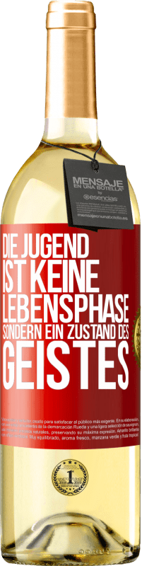 29,95 € Kostenloser Versand | Weißwein WHITE Ausgabe Die Jugend ist keine Lebensphase sondern ein Zustand des Geistes Rote Markierung. Anpassbares Etikett Junger Wein Ernte 2025 Verdejo