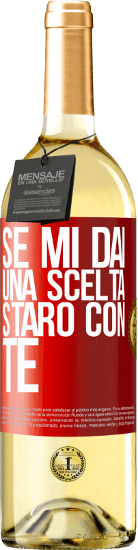 «Se mi dai una scelta, starò con te» Edizione WHITE