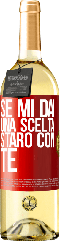 29,95 € | Vino bianco Edizione WHITE Se mi dai una scelta, starò con te Etichetta Rossa. Etichetta personalizzabile Vino giovane Raccogliere 2025 Verdejo