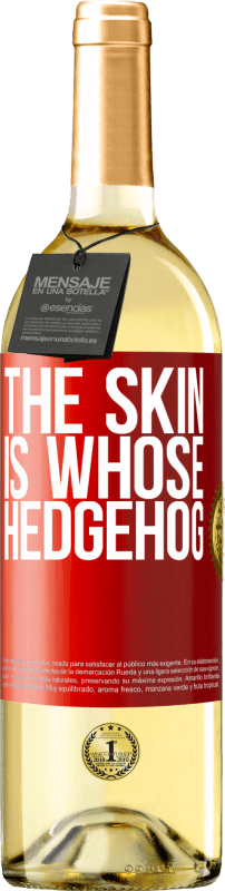 29,95 € Free Shipping | White Wine WHITE Edition The skin is whose hedgehog Red Label. Customizable label Young wine Harvest 2022 Verdejo