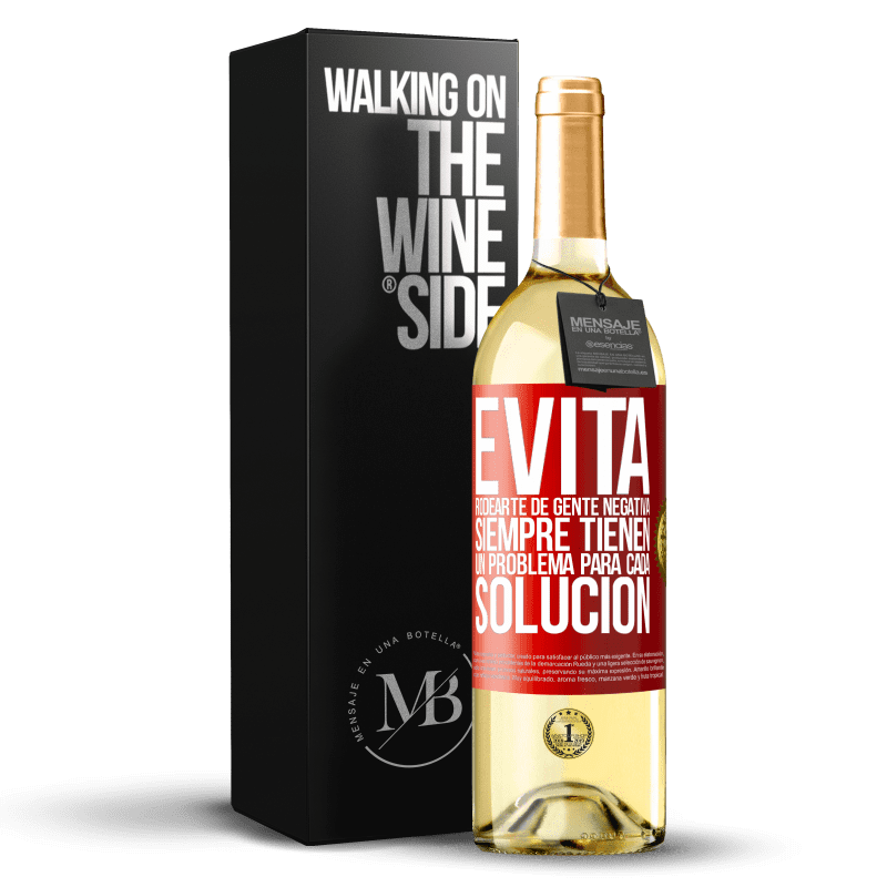 29,95 € Envío gratis | Vino Blanco Edición WHITE Evita rodearte de gente negativa. Siempre tienen un problema para cada solución Etiqueta Roja. Etiqueta personalizable Vino joven Cosecha 2025 Verdejo