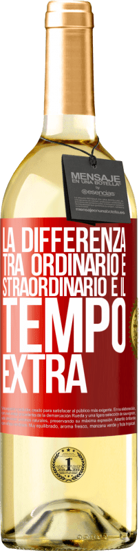 29,95 € | Vino bianco Edizione WHITE La differenza tra ordinario e straordinario è il tempo EXTRA Etichetta Rossa. Etichetta personalizzabile Vino giovane Raccogliere 2025 Verdejo