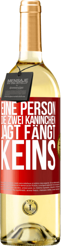 29,95 € | Weißwein WHITE Ausgabe Eine Person, die zwei Kaninchen jagt, fängt keins Rote Markierung. Anpassbares Etikett Junger Wein Ernte 2024 Verdejo