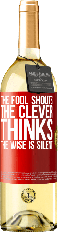29,95 € | White Wine WHITE Edition The fool shouts, the clever thinks, the wise is silent Red Label. Customizable label Young wine Harvest 2023 Verdejo