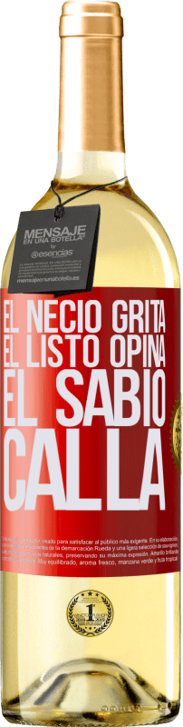 29,95 € | Vino Blanco Edición WHITE El necio grita, el listo opina, el sabio calla Etiqueta Roja. Etiqueta personalizable Vino joven Cosecha 2023 Verdejo